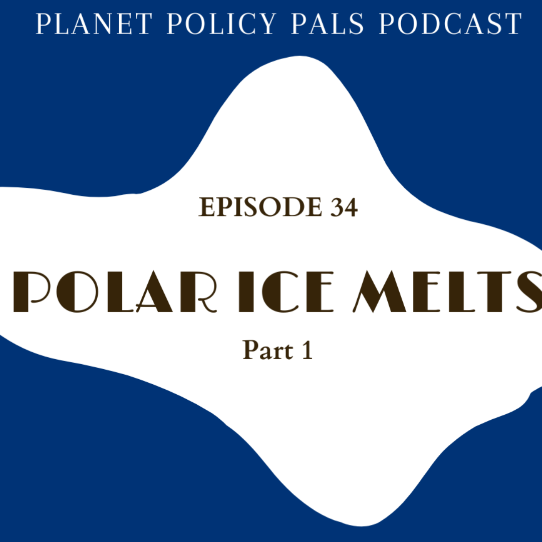 EP 34: Polar ice melts Pt 1 (What happens when?)