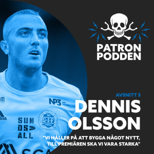 Avsnitt 5 - Dennis Olsson