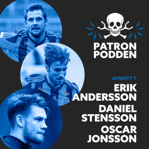 Avsnitt 7 - Erik Andersson, Daniel Stensson, Oscar Jonsson