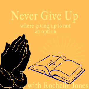 Never Give Up ”Where Giving Up Is Not An Option”