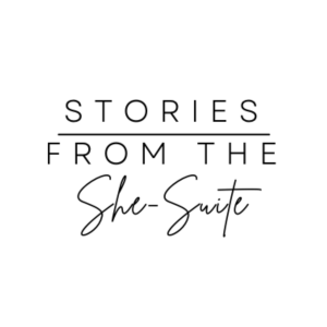 Stories From The She Suite