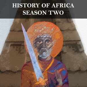 Season 2 Episode 18 - The Fall of the Aksumite Empire part 1: Anbasa Wedem, Wise Regent or Cruel Usurper?