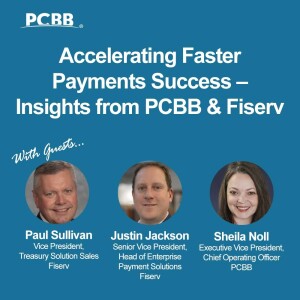 Accelerating Faster Payments Success – Insights from PCBB & Fiserv