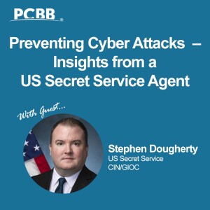 Preventing Cyber Attacks – Insights from a US Secret Service Agent