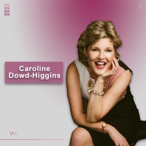 #21 - Caroline Dowd- Higgins: Success, Self Reinvention, and Social Norms