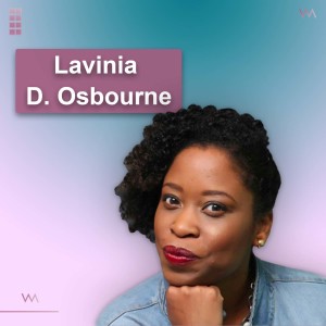 #54 -  Lavinia D. Osbourne: Why Blockchain, Web3 and NFTs are History in the Making