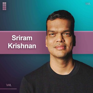 #131 - Sriram Krishnan of a16z: Adapting to Technological Shifts as a Founder