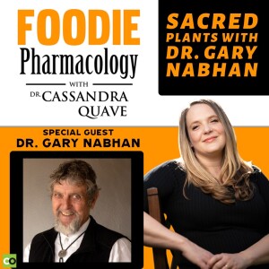 Sacred Plants with Dr. Gary Nabhan