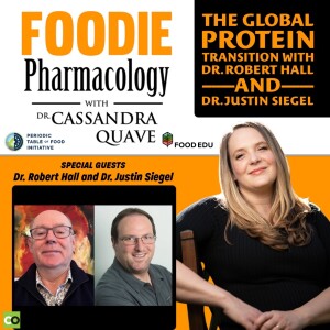 The Global Protein Transition with Dr. Robert Hall and Dr. Justin Siegel