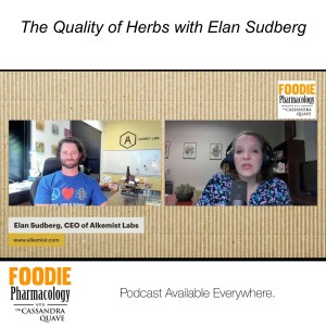 The Quality of Herbs with Elan Sudberg