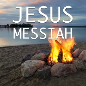 Jesus Pt 1 - The Messiah