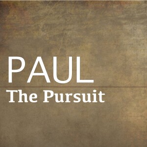 The Pursuit Pt. 1 - Paul Pursues the Believers