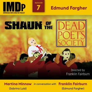 Ep 7: Edmund Fargher/Shaun of the Dead Poets Society