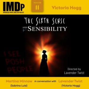 Ep 11: Victoria Hogg/The Sixth Sense & Sensibility