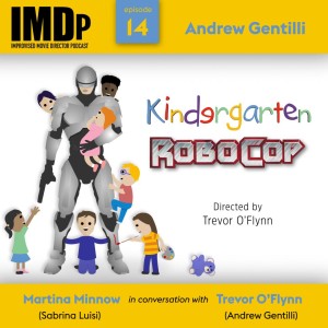 Ep 14: Andrew Gentilli/Kindergarten Robocop