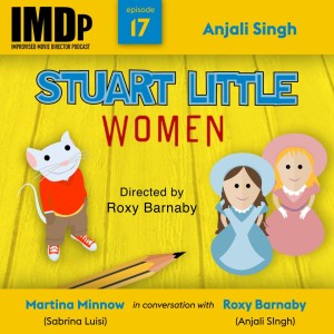 Ep 17: Anjali Singh/Stuart Little Women