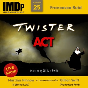 Ep 25: Live Episode - Francesca Reid/Twister Act