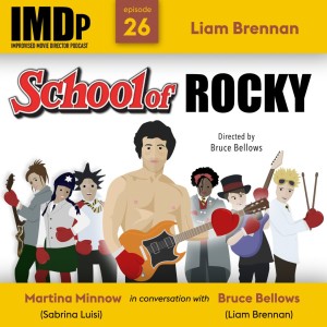 Ep 26: Liam Brennan/School Of Rocky