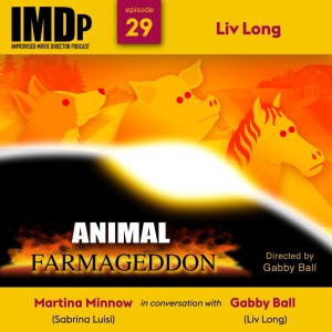 Ep 29: Liv Long/Animal Farmageddon