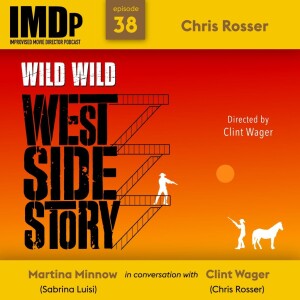Ep 38: Live Episode - Chris Rosser/Wild Wild West Side Story