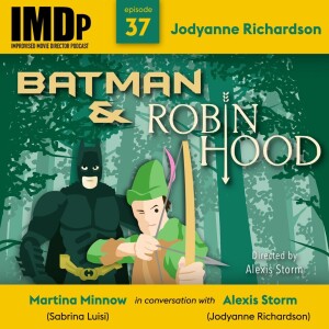 Ep 37: Jodyanne Fletcher Richardson/Batman and Robin Hood