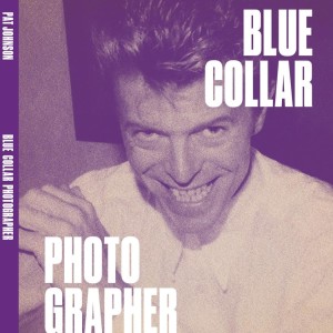 Journey’s original Photographer Pat Johnson - New Book ”Blue Collar Photographer”