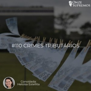 #110 Crimes tributários (com Heloísa Estellita)