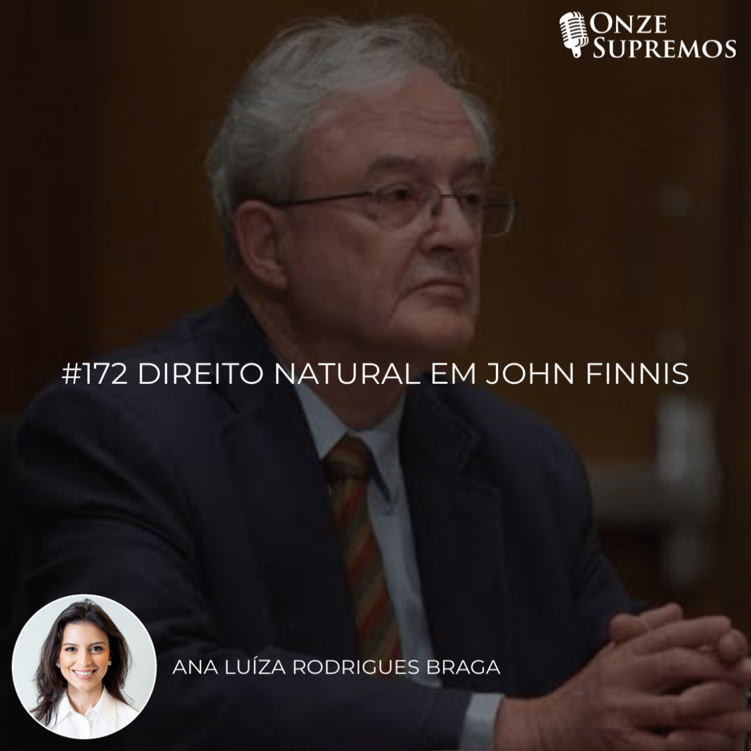#172 Direito Natural em John Finnis (com Ana Luíza Rodrigues Braga)