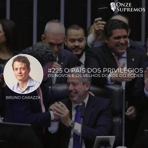 #224 O país dos privilégios (com Bruno Carazza)