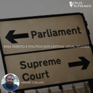 #024 Direito e Política nos Critical Legal Studies (com André Coelho)