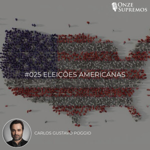 #025 Eleições Americanas (com Carlos Gustavo Poggio)