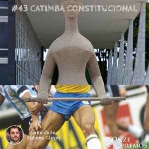 #043 Catimba Constitucional (com Rubens Glezer)