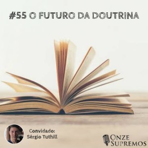 #055 O futuro da doutrina (com Sérgio Tuthill)