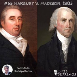#065 Marbury v. Madison, 1803 (com Rodrigo Becker)