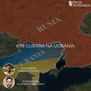 #079 Guerra na Ucrânia (com Fabrício Pontin e Gustavo Feddersen)