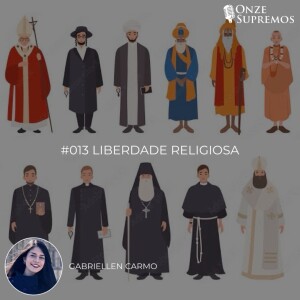 #013 Liberdade Religiosa (com Gabriellen Carmo)