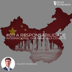 #011 A Responsabilidade Internacional da China pelo Covid-19 (com Valério Mazzuoli)