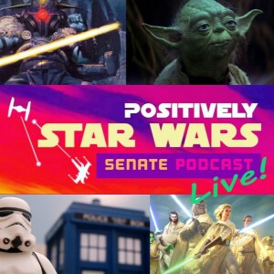 PSW Senate Live! Star Wars What if? What the? and What’s Next?