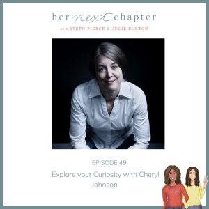Episode 49: Explore your Curiosity with Cheryl Johnson