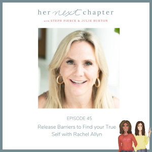 Episode 45: Release Barriers to Find Your True Self with Rachel Allyn