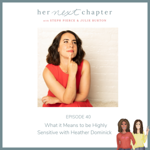 Episode 40: What it Means to be Highly Sensitive with Heather Dominick