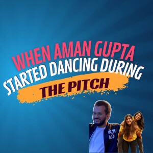 SharkTank India- When Aman Gupta Started Dancing - Hoovu Fresh - Part 2- Episode 35 - Rhea Karuturi in Conversation w Anurag Manik