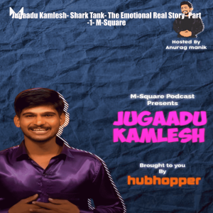 Jugaadu Kamlesh- Shark Tank- The Future of AgriTech Start-Ups in India- Part -1- M-Square