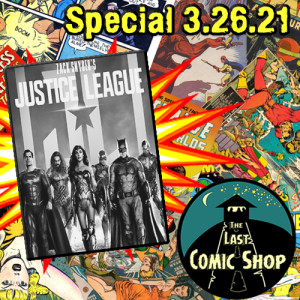Special 3.26.21: Justice League, Snyder Cut