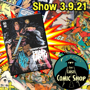 Show 3.9.21: Wonder Woman, Dead Earth