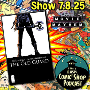 The Old Guard: 7/8/25