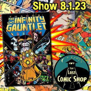 The Infinity Gauntlet: 8/1/23