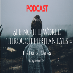 "A Journey Through Puritan Eyes: Discover the Worldview Shaped by God's Sovereignty"