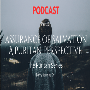 "Unshakable Assurance: A Puritan Perspective on Salvation"