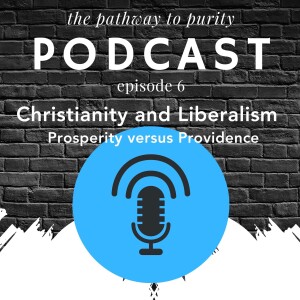 Christianity and Liberalism Part 6: Prosperity versus Providence